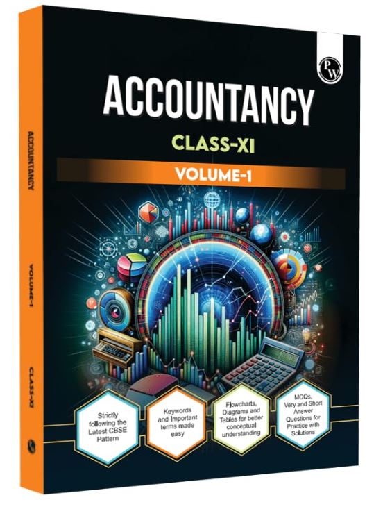 PW CBSE Class 11 Accountancy Volume 1 Chapter-wise Textbook l 500+ MCQs and Practice Questions with Detailed Solutions and Flowcharts For 2025